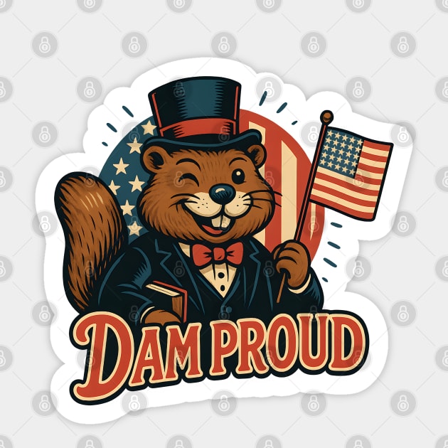 Beaver "Dam Proud" Patriotic Animal Art - Funny Independence Day USA Design Sticker by WarFX Designs